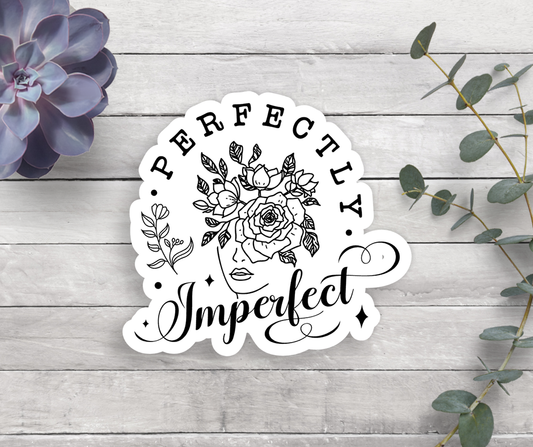 Perfectly Imperfect Vinyl Sticker